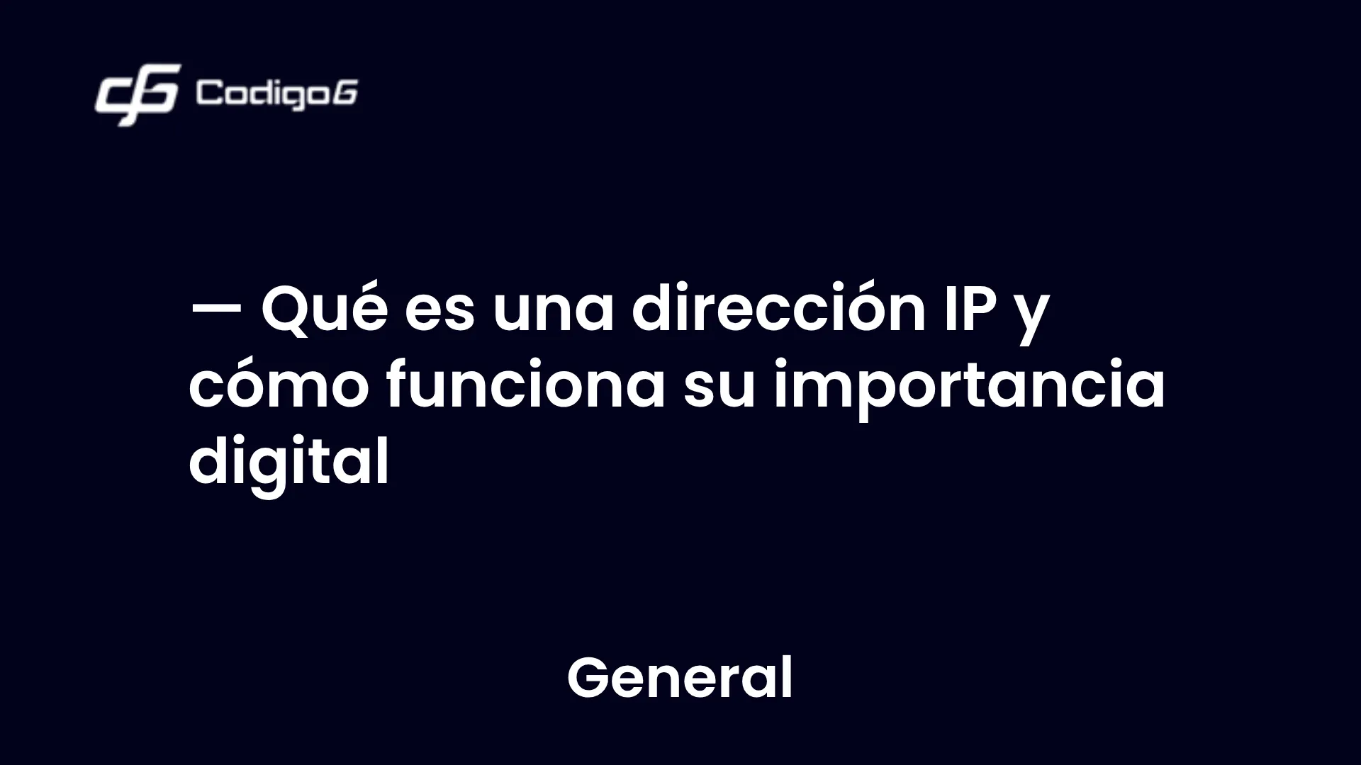 imagen destacada del post con un texto en el centro que dice Qué es una dirección IP y cómo funciona su importancia digital y abajo del texto aparece la categoria del post