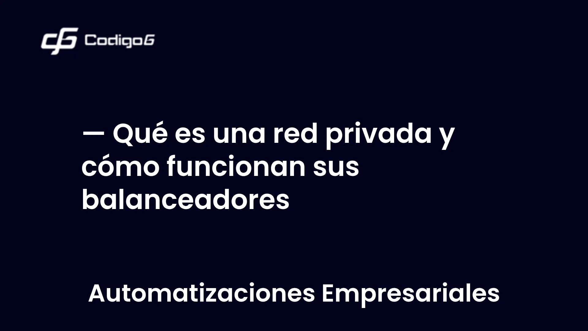 imagen destacada del post con un texto en el centro que dice Qué es una red privada y cómo funcionan sus balanceadores y abajo del texto aparece la categoria del post