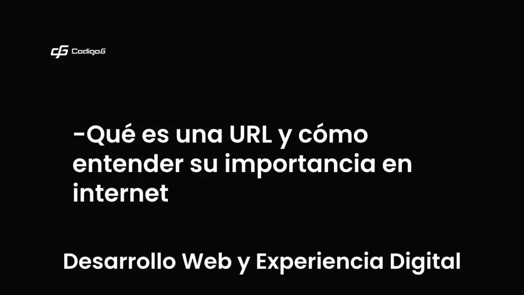 imagen destacada del post con un texto en el centro que dice Qué es una URL y cómo entender su importancia en internet y abajo del texto aparece la categoria del post que es Desarrollo Web y Experiencia Digital