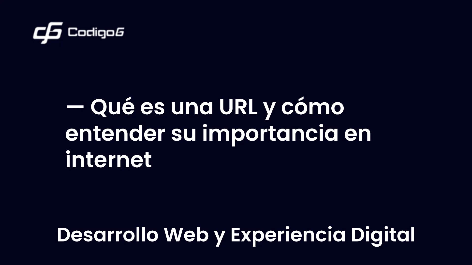 imagen destacada del post con un texto en el centro que dice Qué es una URL y cómo entender su importancia en internet y abajo del texto aparece la categoria del post