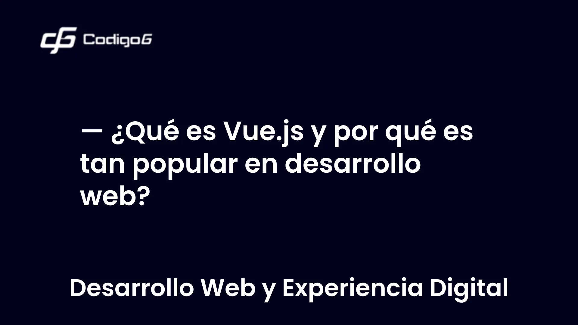 imagen destacada del post con un texto en el centro que dice ¿Qué es Vue.js y por qué es tan popular en desarrollo web? y abajo del texto aparece la categoria del post