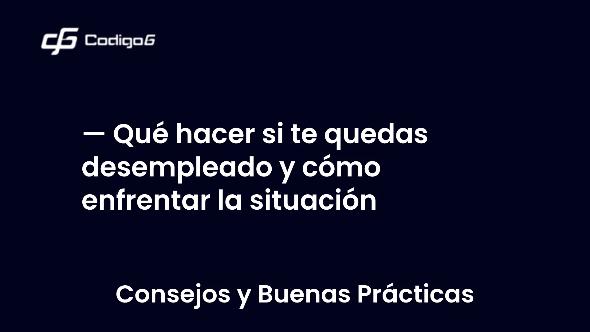 imagen destacada del post con un texto en el centro que dice Qué hacer si te quedas desempleado y cómo enfrentar la situación y abajo del texto aparece la categoria del post