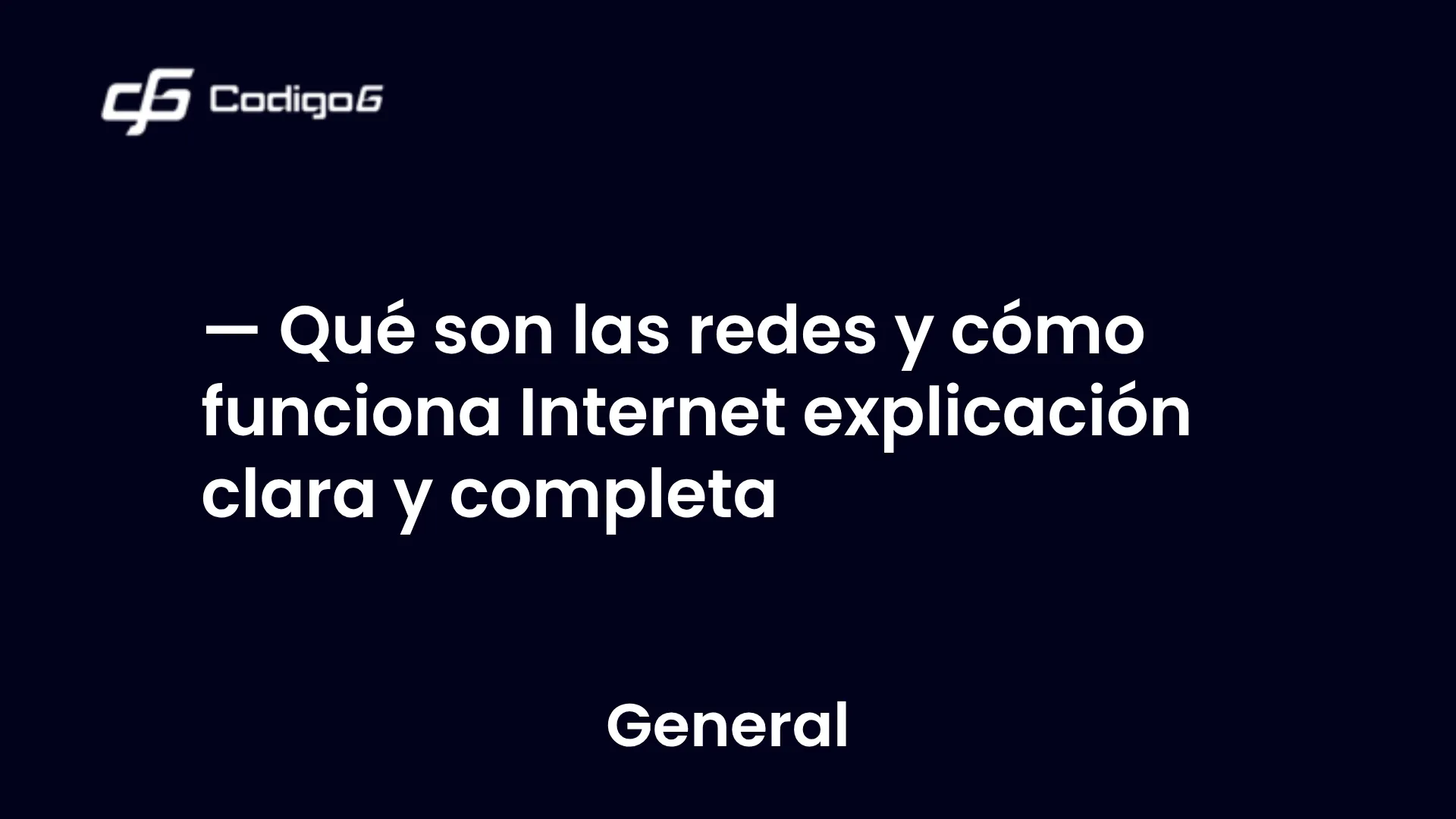 imagen destacada del post con un texto en el centro que dice Qué son las redes y cómo funciona Internet explicación clara y completa y abajo del texto aparece la categoria del post