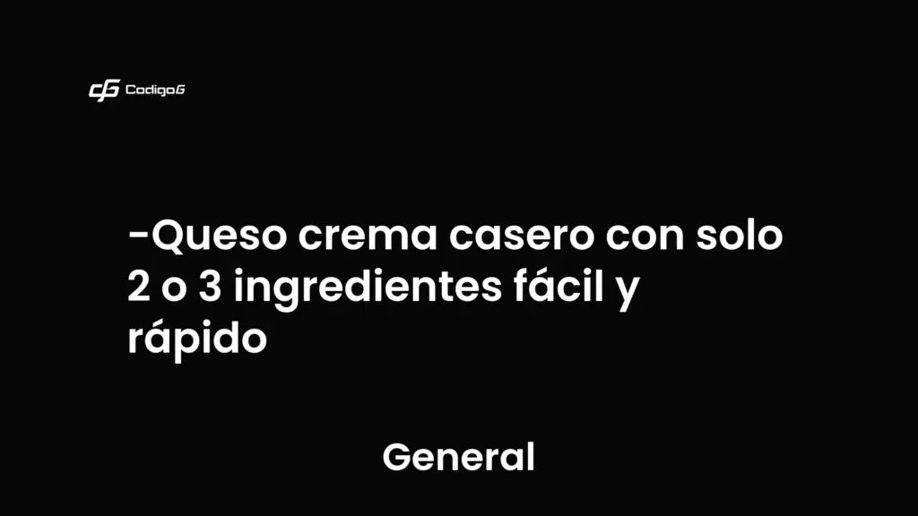imagen destacada del post con un texto en el centro que dice Queso crema casero con solo 2 o 3 ingredientes fácil y rápido y abajo del texto aparece la categoria del post que es General