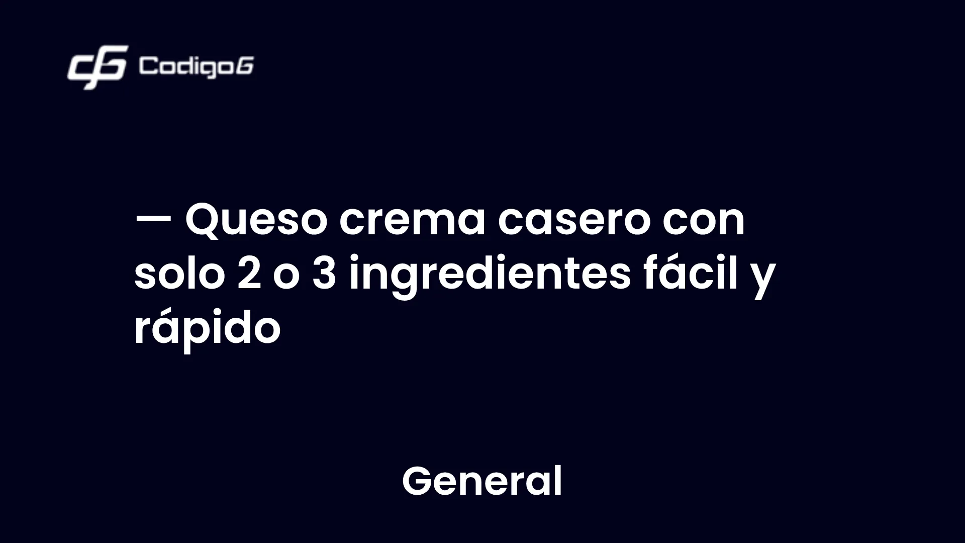 imagen destacada del post con un texto en el centro que dice Queso crema casero con solo 2 o 3 ingredientes fácil y rápido y abajo del texto aparece la categoria del post