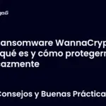 Ransomware WannaCrypt0r 2.0 qué es y cómo protegernos eficazmente