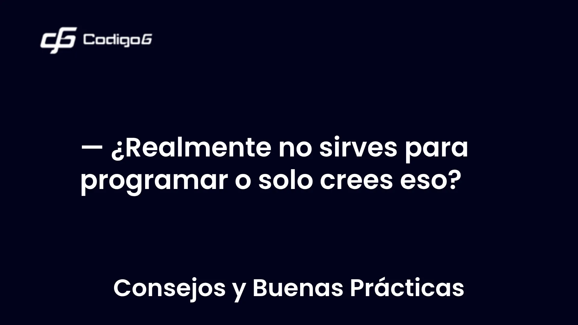 imagen destacada del post con un texto en el centro que dice ¿Realmente no sirves para programar o solo crees eso? y abajo del texto aparece la categoria del post