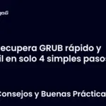 Recupera GRUB rápido y fácil en solo 4 simples pasos