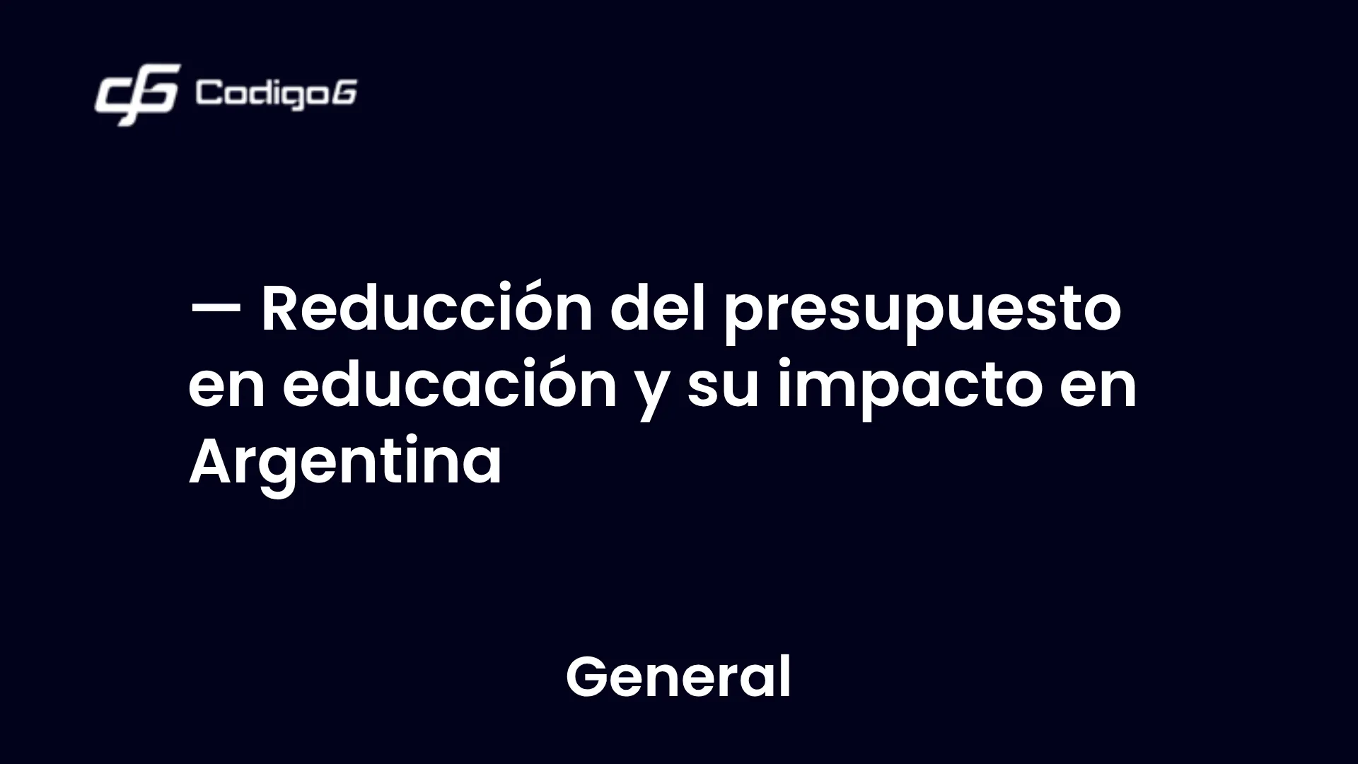imagen destacada del post con un texto en el centro que dice Reducción del presupuesto en educación y su impacto en Argentina y abajo del texto aparece la categoria del post