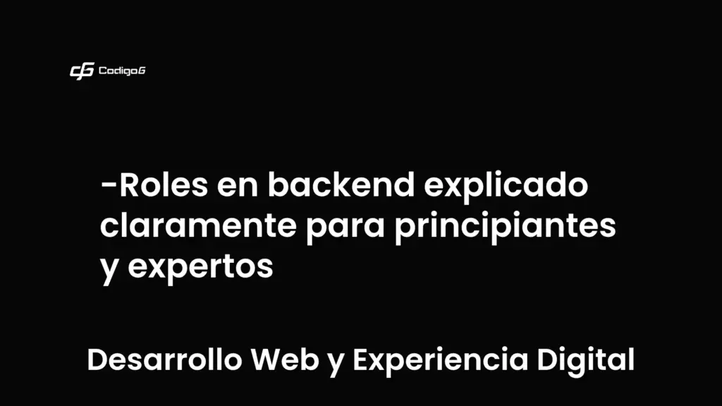 imagen destacada del post con un texto en el centro que dice Roles en backend explicado claramente para principiantes y expertos y abajo del texto aparece la categoria del post que es Desarrollo Web y Experiencia Digital