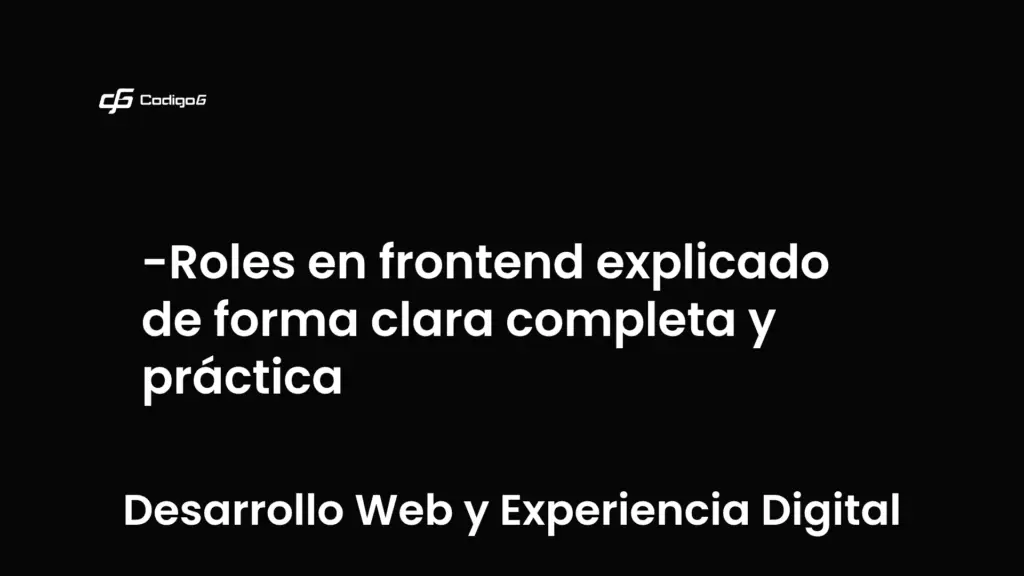 imagen destacada del post con un texto en el centro que dice Roles en frontend explicado de forma clara completa y práctica y abajo del texto aparece la categoria del post que es Desarrollo Web y Experiencia Digital