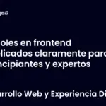 Roles en frontend explicados claramente para principiantes y expertos