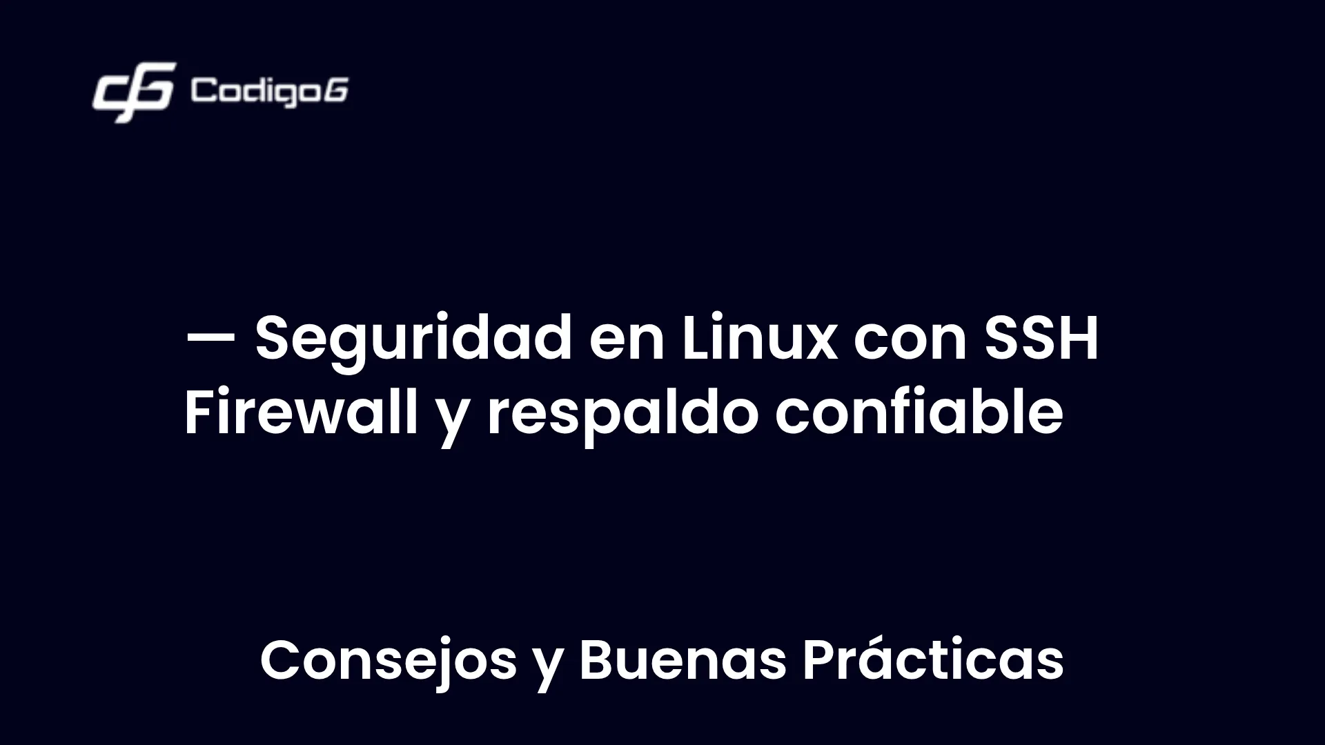 imagen destacada del post con un texto en el centro que dice Seguridad en Linux con SSH Firewall y respaldo confiable y abajo del texto aparece la categoria del post