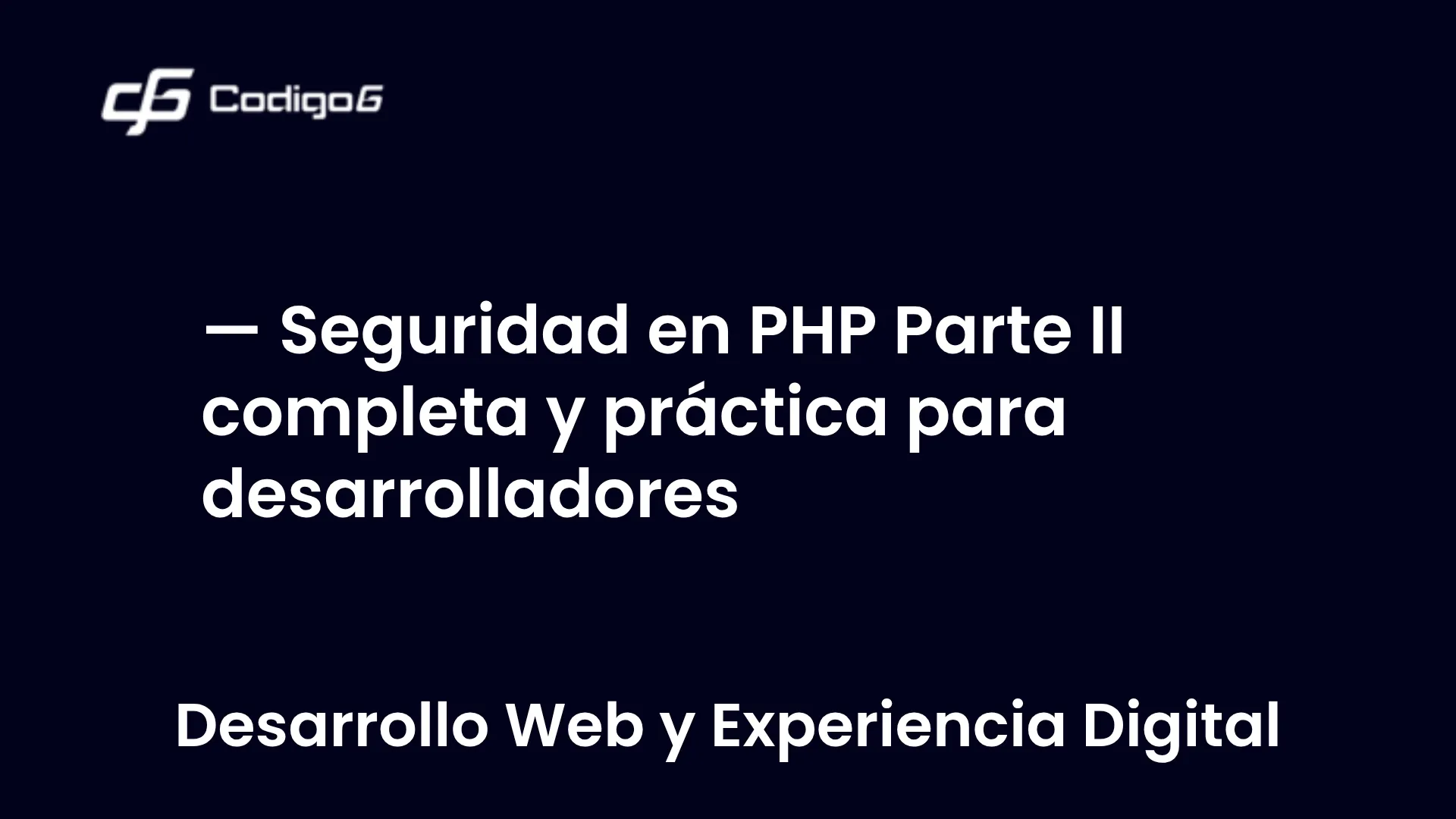 imagen destacada del post con un texto en el centro que dice Seguridad en PHP Parte II completa y práctica para desarrolladores y abajo del texto aparece la categoria del post