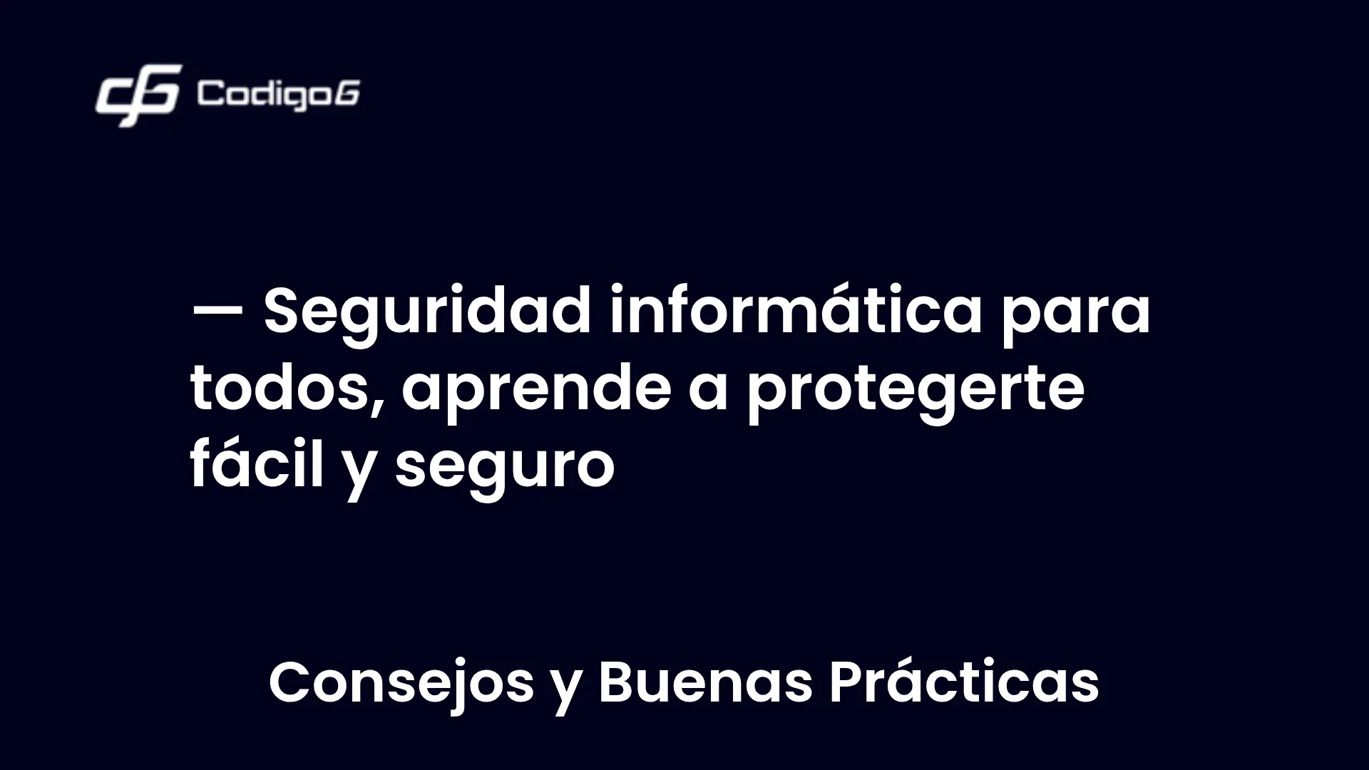 imagen destacada del post con un texto en el centro que dice Seguridad informática para todos, aprende a protegerte fácil y seguro y abajo del texto aparece la categoria del post