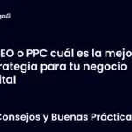 SEO o PPC cuál es la mejor estrategia para tu negocio digital