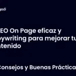 SEO On Page eficaz y copywriting para mejorar tu contenido