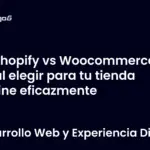 Shopify vs Woocommerce cuál elegir para tu tienda online eficazmente
