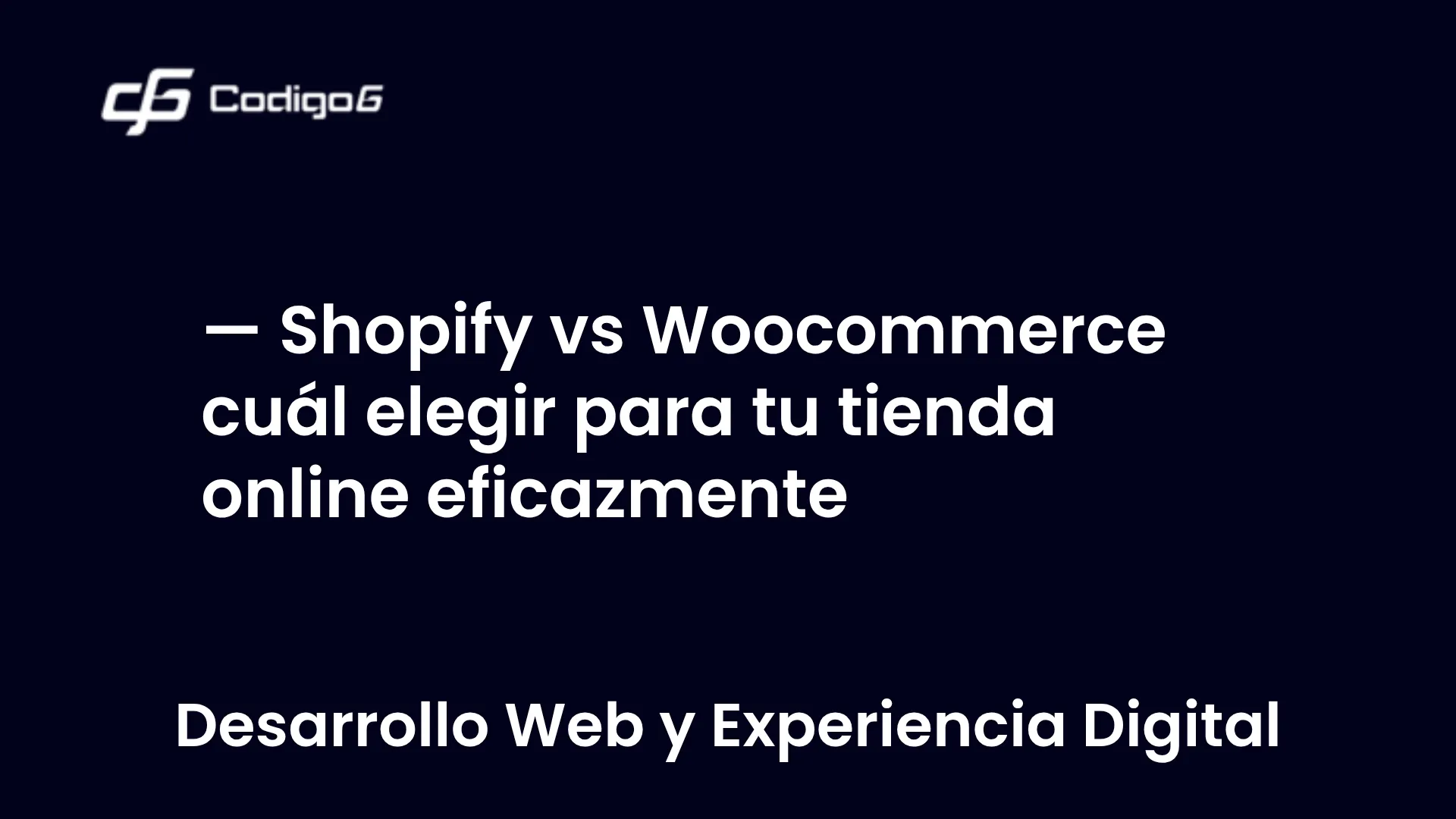 imagen destacada del post con un texto en el centro que dice Shopify vs Woocommerce cuál elegir para tu tienda online eficazmente y abajo del texto aparece la categoria del post
