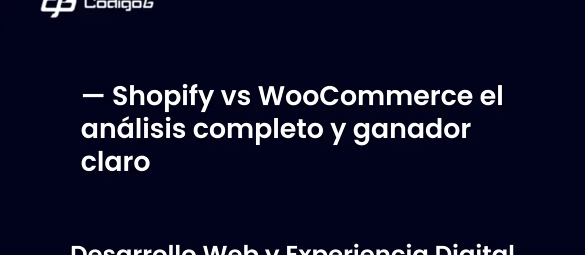 imagen destacada del post con un texto en el centro que dice Shopify vs WooCommerce el análisis completo y ganador claro y abajo del texto aparece la categoria del post