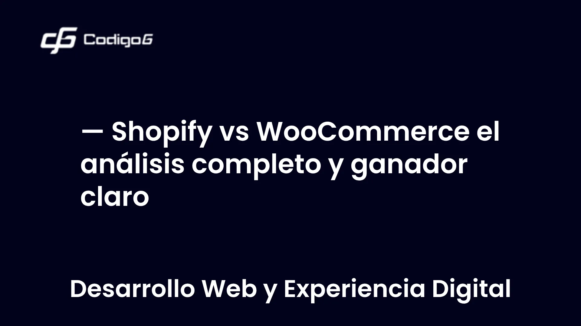 imagen destacada del post con un texto en el centro que dice Shopify vs WooCommerce el análisis completo y ganador claro y abajo del texto aparece la categoria del post