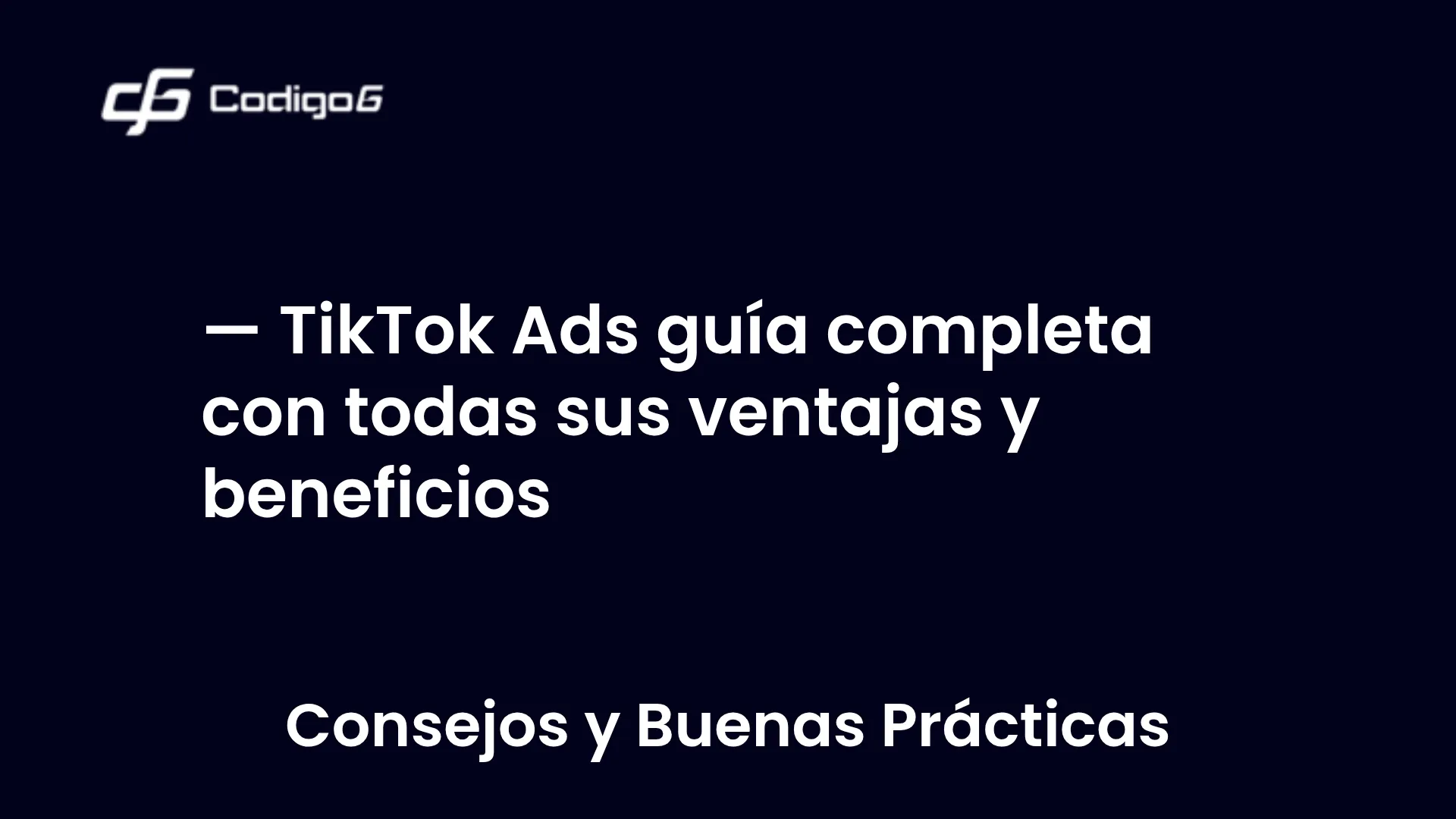 imagen destacada del post con un texto en el centro que dice TikTok Ads guía completa con todas sus ventajas y beneficios y abajo del texto aparece la categoria del post