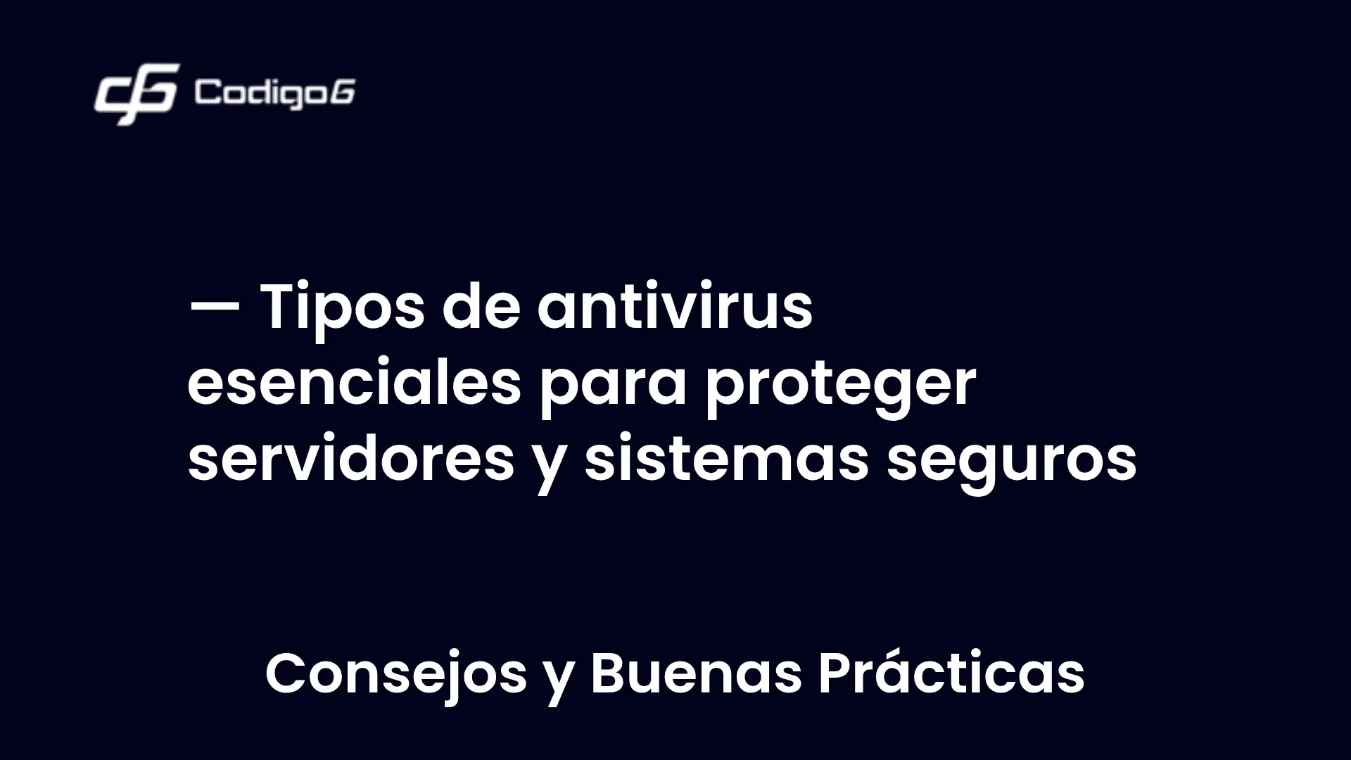 imagen destacada del post con un texto en el centro que dice Tipos de antivirus esenciales para proteger servidores y sistemas seguros y abajo del texto aparece la categoria del post
