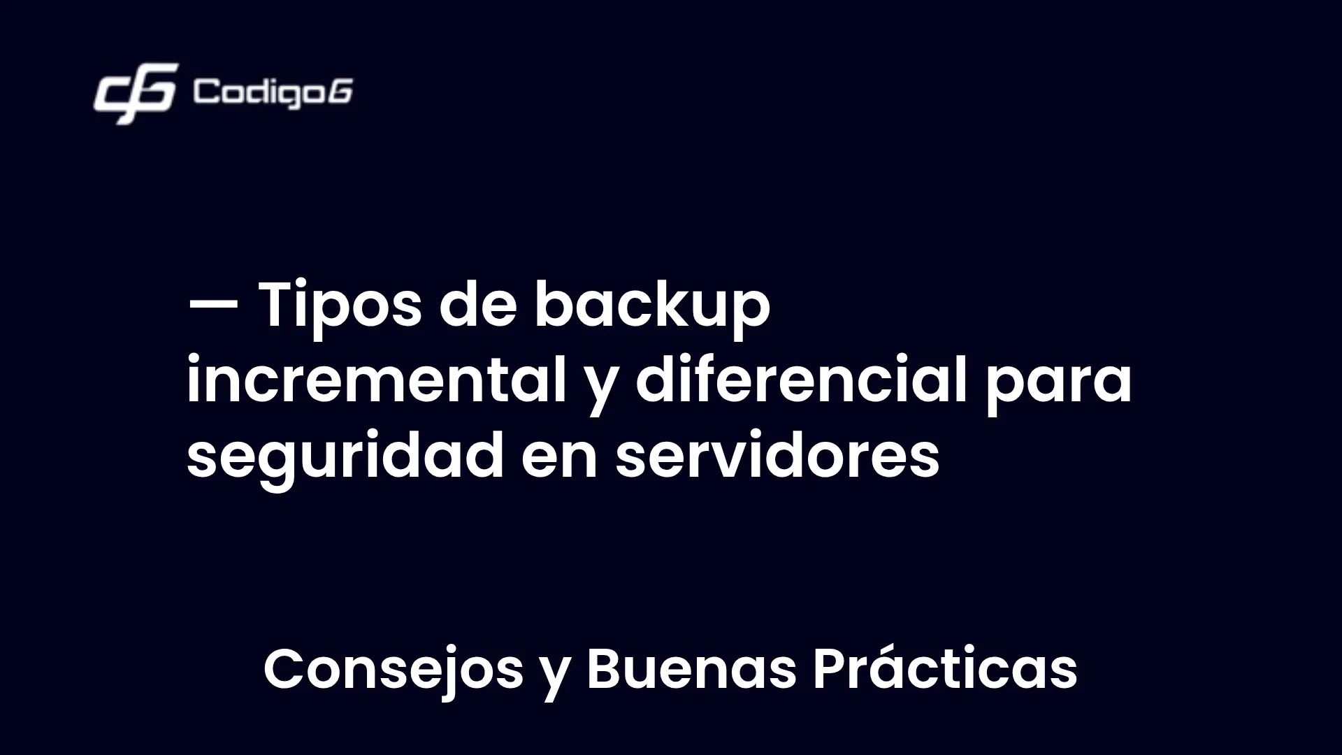 imagen destacada del post con un texto en el centro que dice Tipos de backup incremental y diferencial para seguridad en servidores y abajo del texto aparece la categoria del post