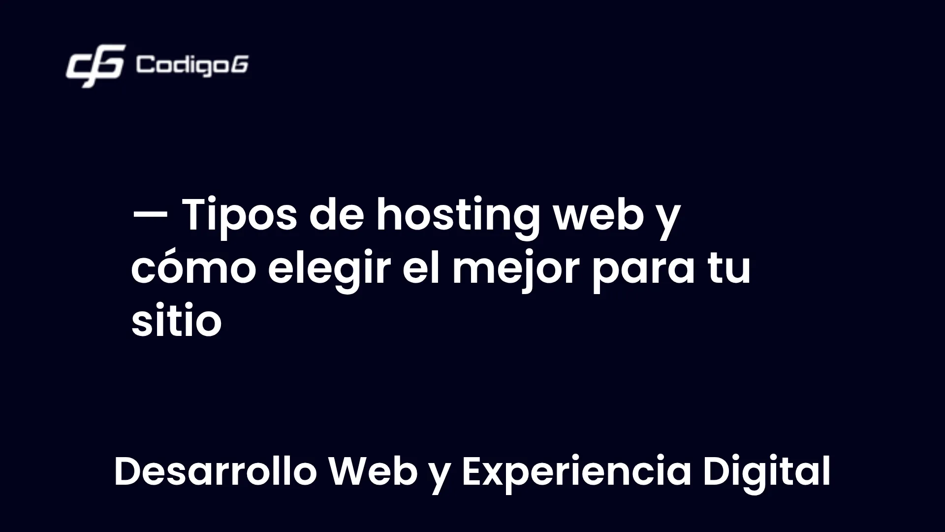 imagen destacada del post con un texto en el centro que dice Tipos de hosting web y cómo elegir el mejor para tu sitio y abajo del texto aparece la categoria del post