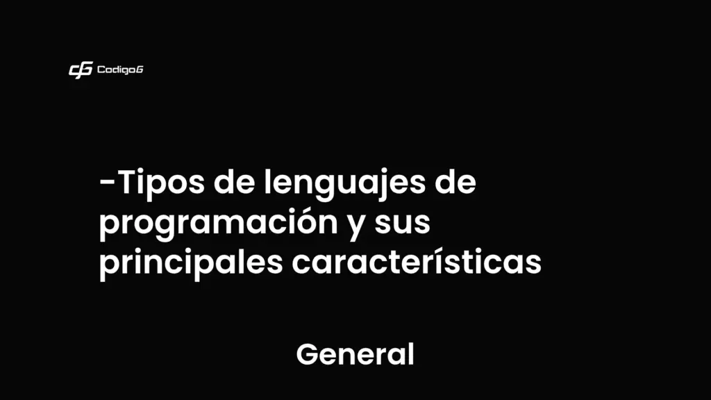 imagen destacada del post con un texto en el centro que dice Tipos de lenguajes de programación y sus principales características y abajo del texto aparece la categoria del post que es General