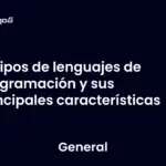 Tipos de lenguajes de programación y sus principales características