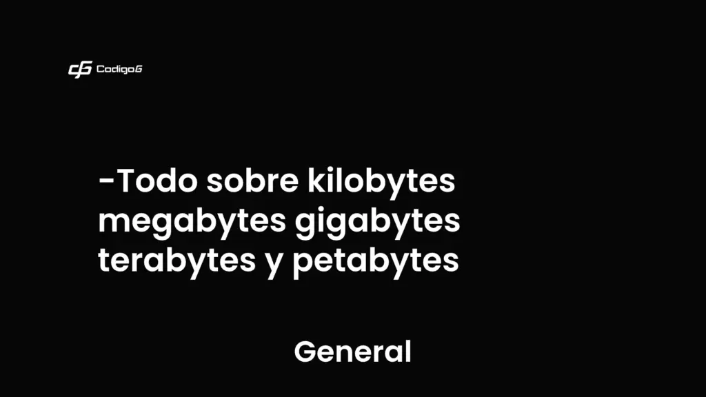 imagen destacada del post con un texto en el centro que dice Todo sobre kilobytes megabytes gigabytes terabytes y petabytes y abajo del texto aparece la categoria del post que es General