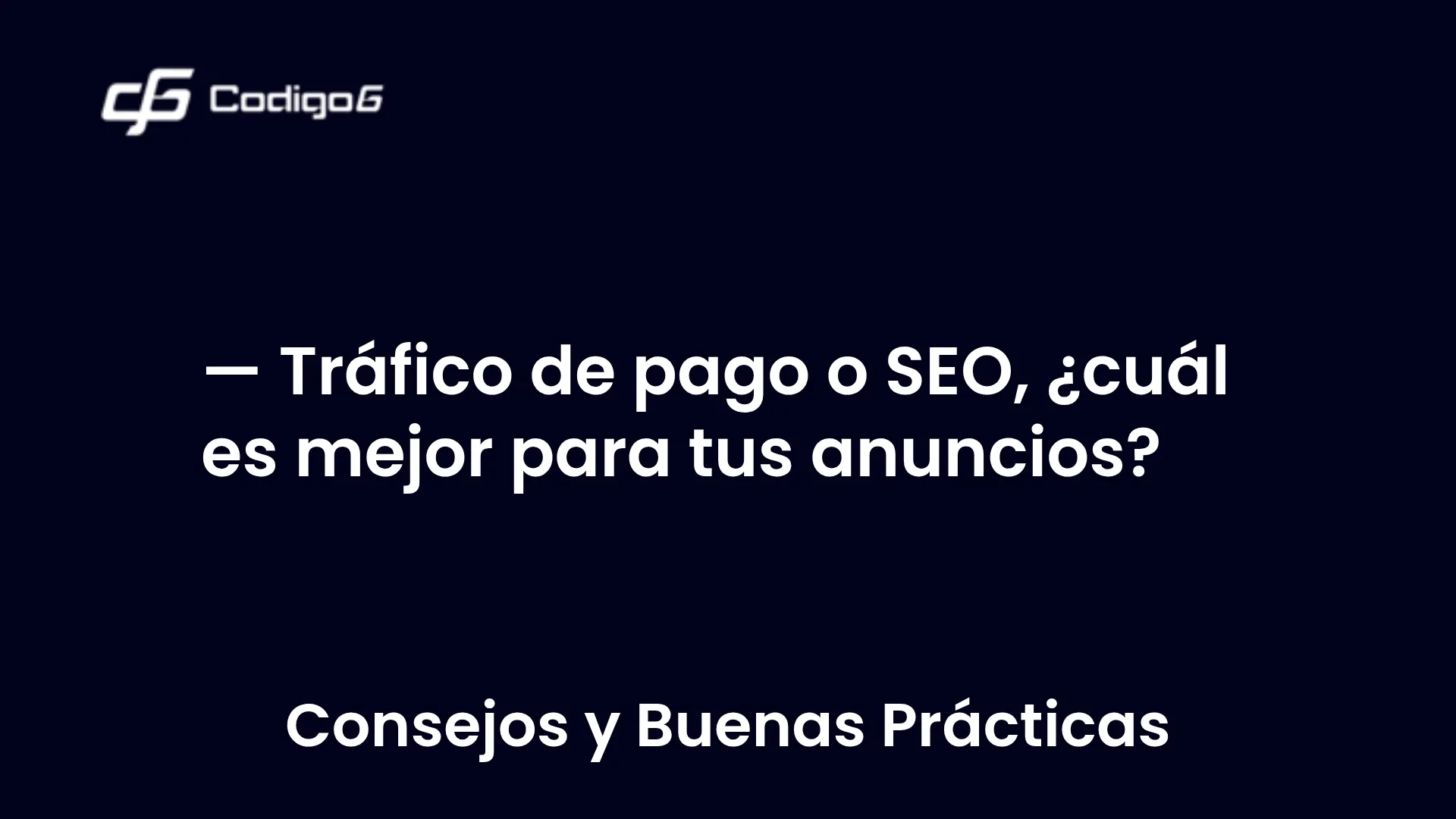 imagen destacada del post con un texto en el centro que dice Tráfico de pago o SEO, ¿cuál es mejor para tus anuncios? y abajo del texto aparece la categoria del post