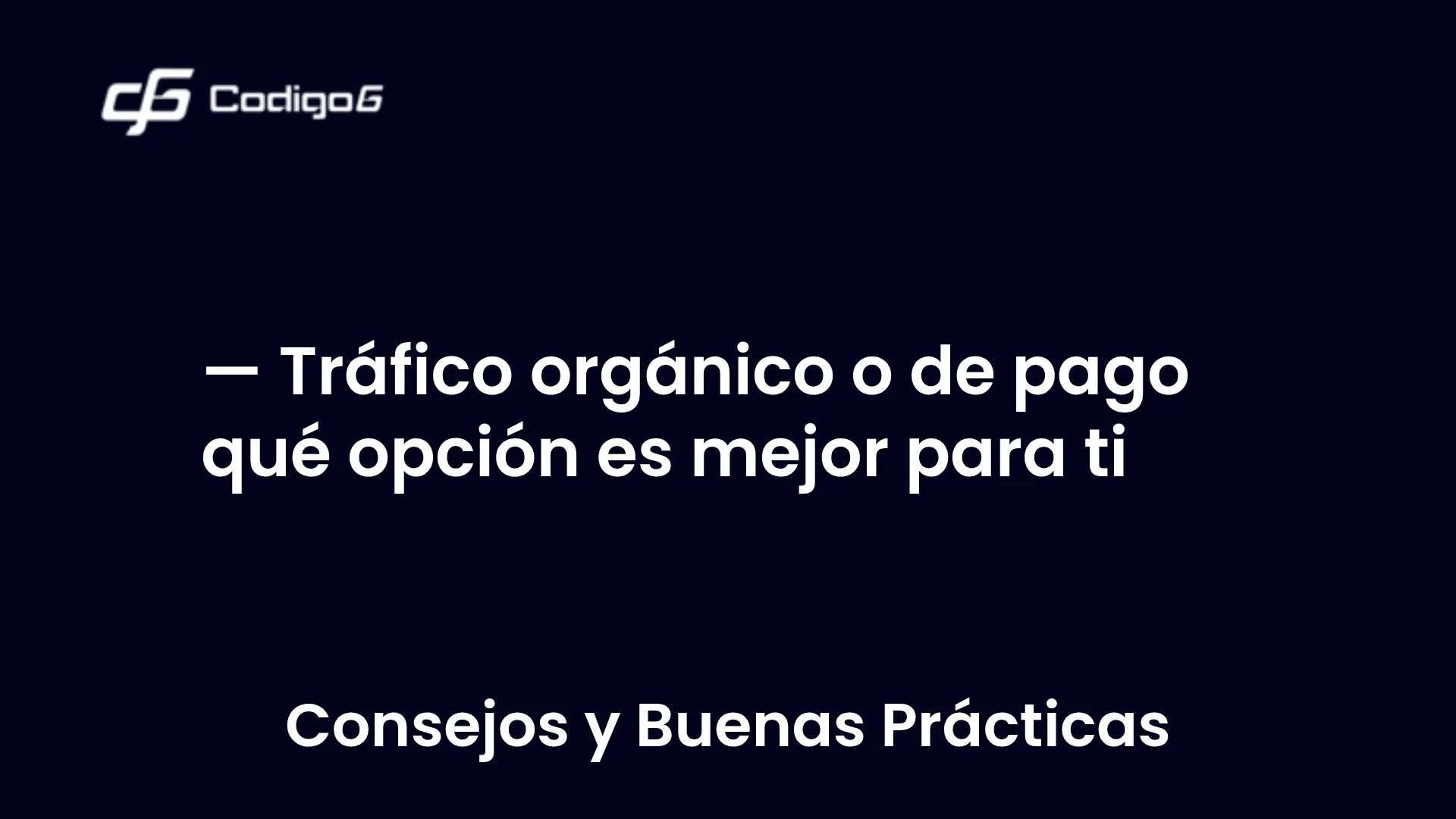 imagen destacada del post con un texto en el centro que dice Tráfico orgánico o de pago qué opción es mejor para ti y abajo del texto aparece la categoria del post