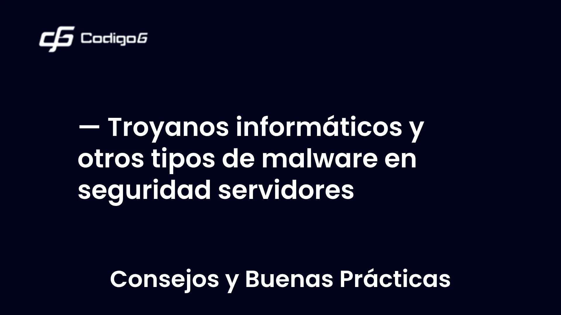 imagen destacada del post con un texto en el centro que dice Troyanos informáticos y otros tipos de malware en seguridad servidores y abajo del texto aparece la categoria del post