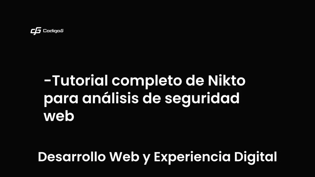 imagen destacada del post con un texto en el centro que dice Tutorial completo de Nikto para análisis de seguridad web y abajo del texto aparece la categoria del post que es Desarrollo Web y Experiencia Digital