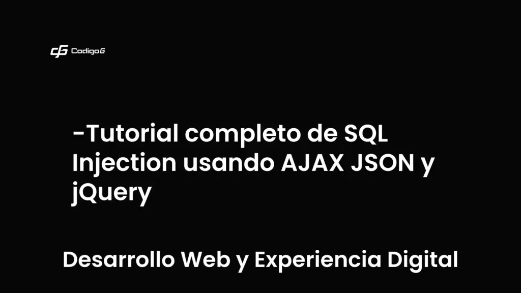 imagen destacada del post con un texto en el centro que dice Tutorial completo de SQL Injection usando AJAX JSON y jQuery y abajo del texto aparece la categoria del post que es Desarrollo Web y Experiencia Digital