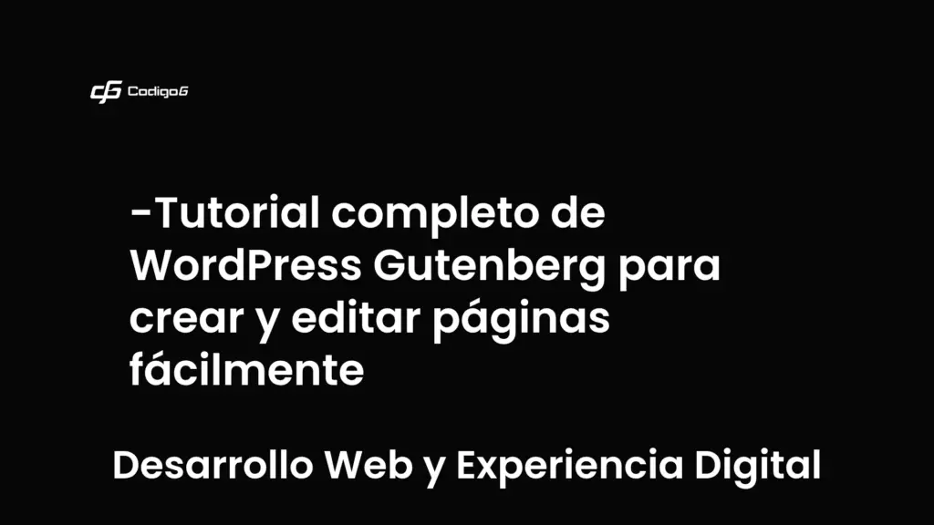 imagen destacada del post con un texto en el centro que dice Tutorial completo de WordPress Gutenberg para crear y editar páginas fácilmente y abajo del texto aparece la categoria del post que es Desarrollo Web y Experiencia Digital