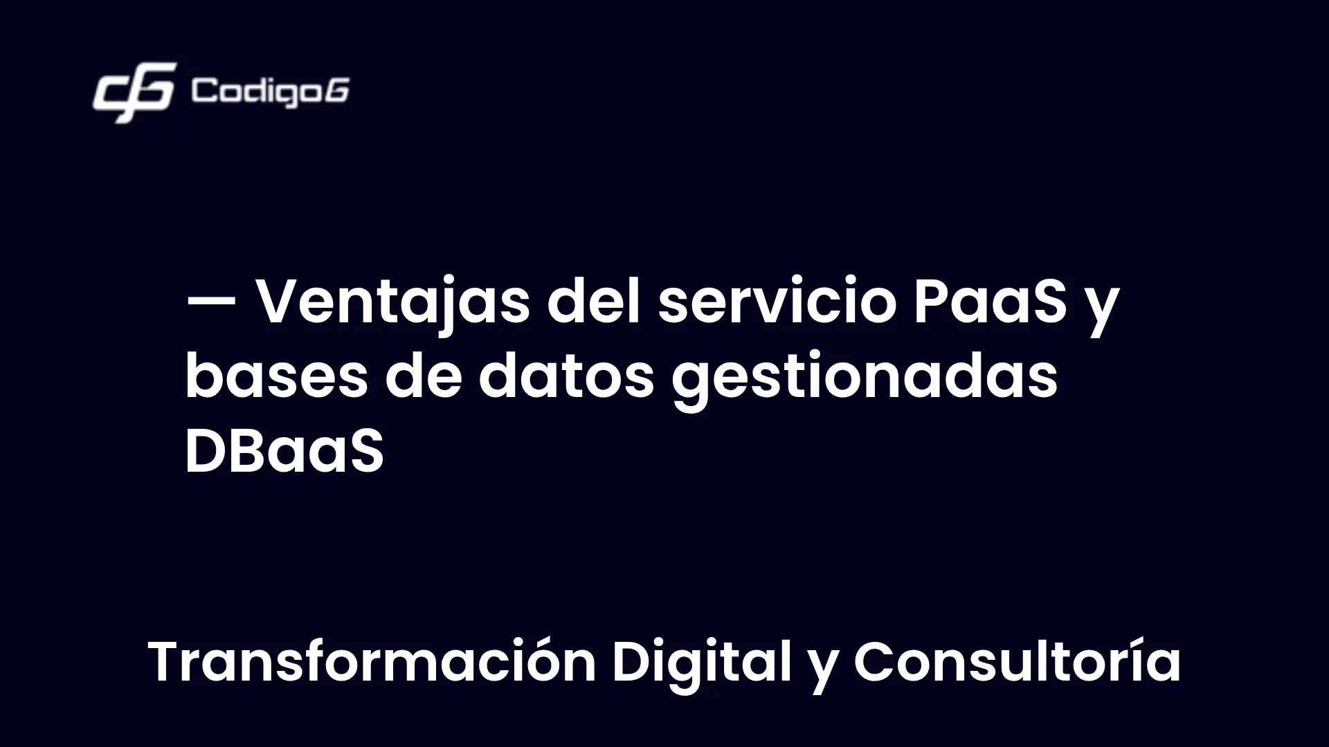 imagen destacada del post con un texto en el centro que dice Ventajas del servicio PaaS y bases de datos gestionadas DBaaS y abajo del texto aparece la categoria del post