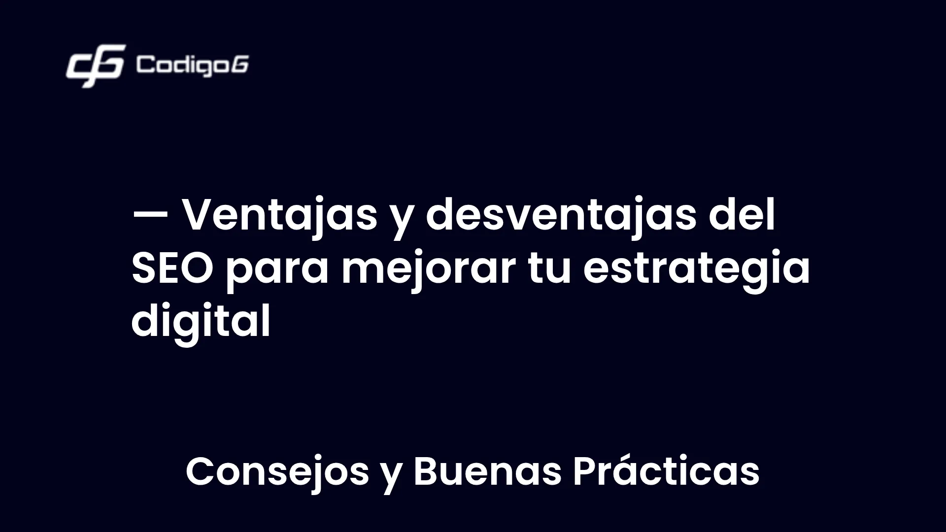 imagen destacada del post con un texto en el centro que dice Ventajas y desventajas del SEO para mejorar tu estrategia digital y abajo del texto aparece la categoria del post