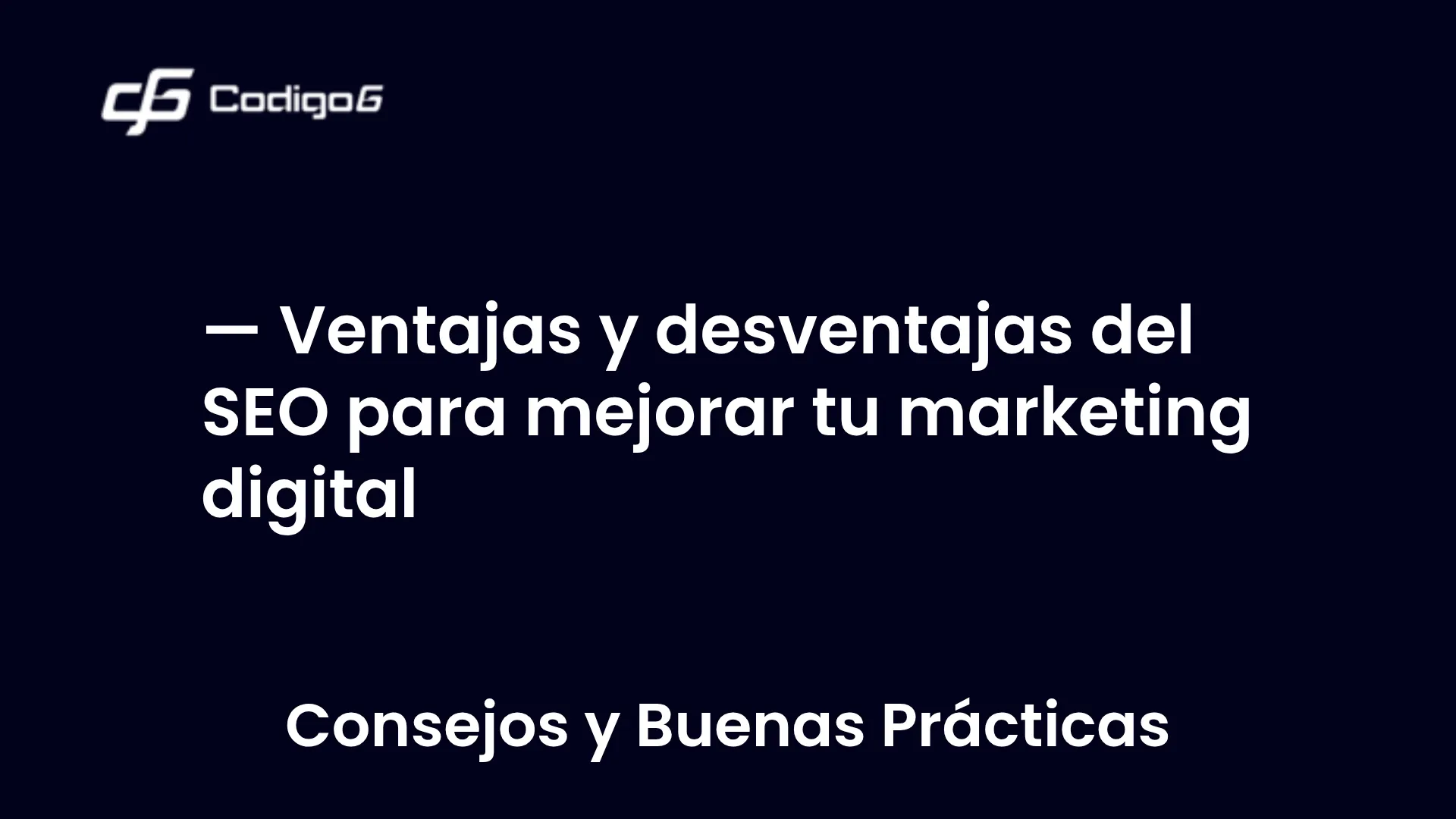 imagen destacada del post con un texto en el centro que dice Ventajas y desventajas del SEO para mejorar tu marketing digital y abajo del texto aparece la categoria del post